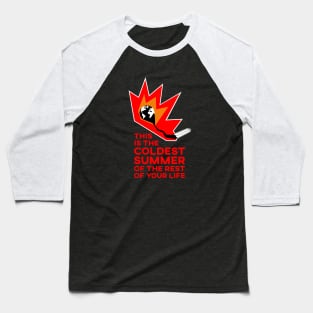 GLOBAL WARMING: coldest summer Baseball T-Shirt